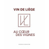 Vin de Liège au coeur des vignes (NEUF SOUS BLISTER)