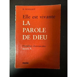 Elle est vivante La parole de Dieu homélies dominicales Année A