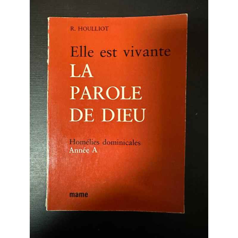 Elle est vivante La parole de Dieu homélies dominicales Année A