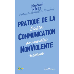 Pratique de la communication nonviolente : Etablir de nouvelles...