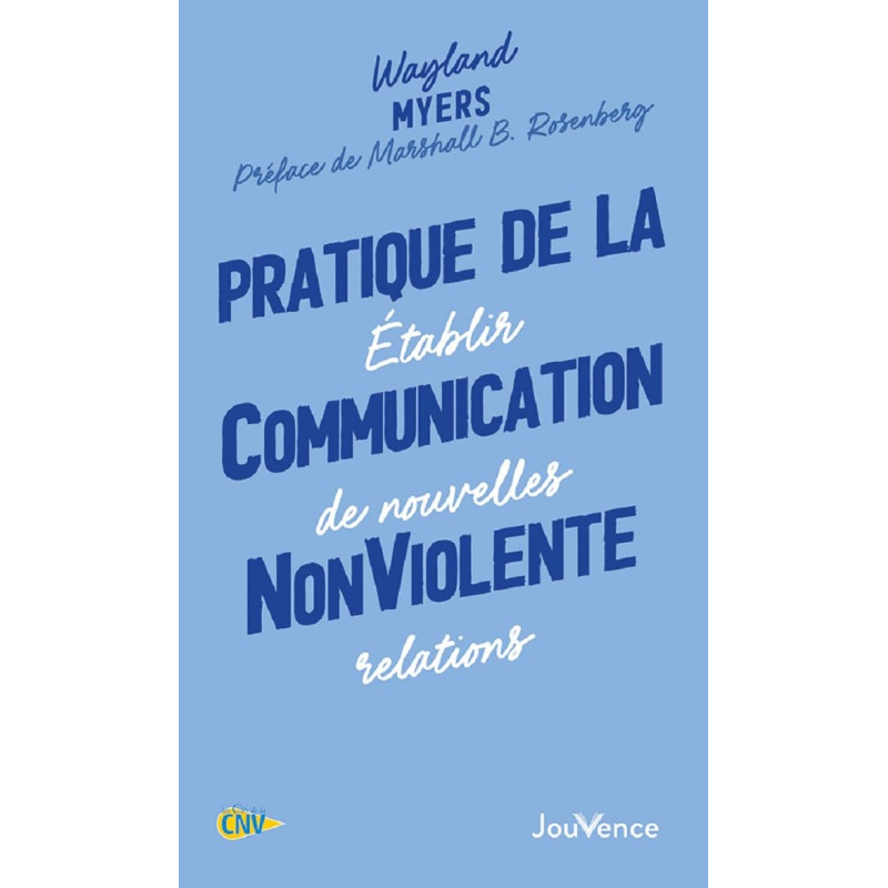 Pratique de la communication nonviolente : Etablir de nouvelles... Pratique de la communication nonviolente : Etablir de nouvelles...