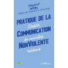Pratique de la communication nonviolente : Etablir de nouvelles...