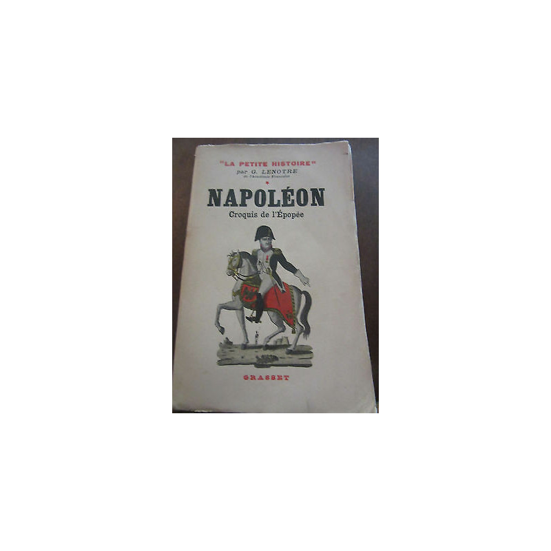 g lenotre napoléon croquis d'une épopée Grasset