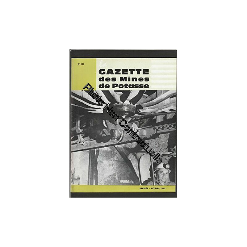 REVUE LA GAZETTE DES MINES DE POTASSE D'ALSACE [No 133] du 01/01/1965
