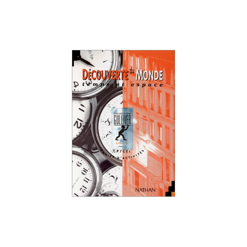 Découverte du monde CP-CE1 : espace et temps cahier d'activités...