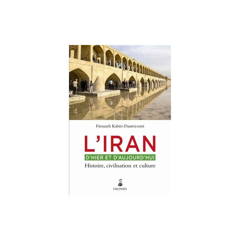 L'Iran d'hier et aujourd'hui : Histoire civilisation et culture