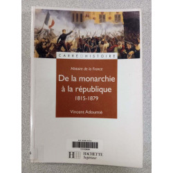 De la monarchie à la république 1815-1879