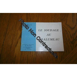LE SOUDAGE AU CHALUMEAU La sécurité par l'image