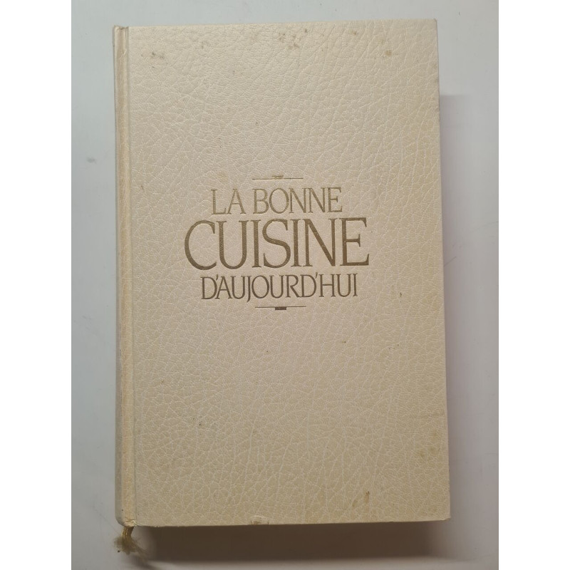 La bonne cuisine d'aujourd"hui