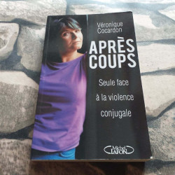 Après coups - Seule face à la violence conjugale