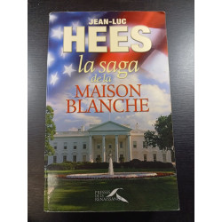 La saga de la Maison-Blanche