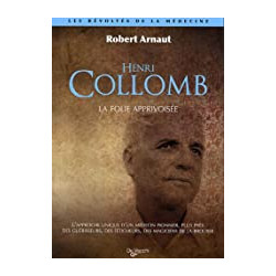 La folie apprivoisée - L'approche unique du Professeur Collomb...