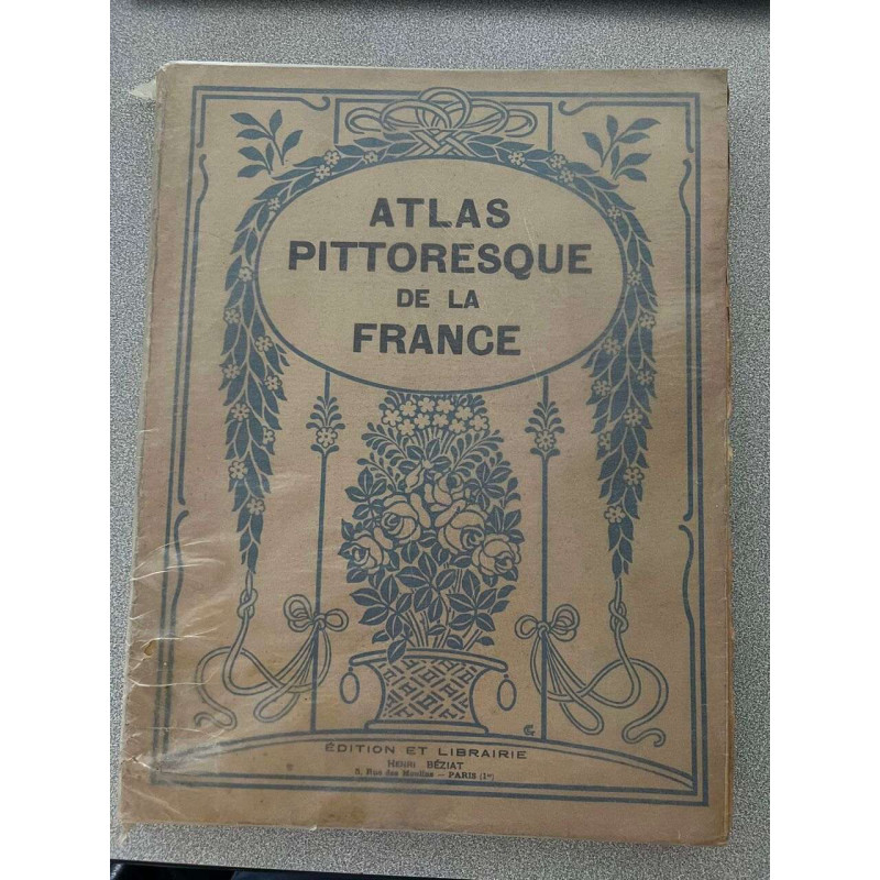 Atlas Pittoresque de la France Tome 3 : Loiret - Bas-Rhin