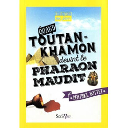 Il était un jour... Quand Toutankhamon devint le Pharaon maudit