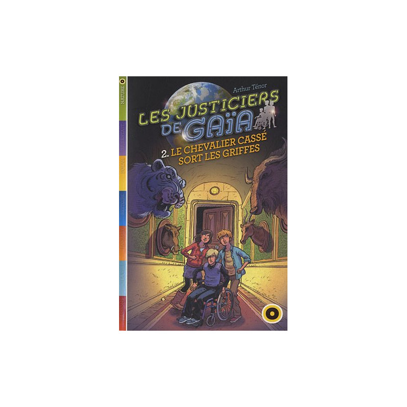 Les Justiciers de Gaïa - Tome 2: Le chevalier Casse sort ses griffes