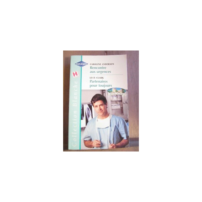 anderson Rencontre aux urgences clark Partenaires pour toujours...