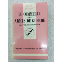 Que sais je? E COMMERCE DES ARMES DE GUERRE