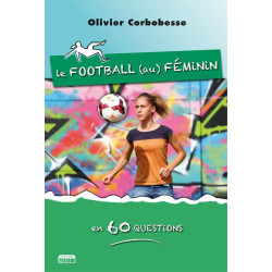 Le Foot au Feminin en 60 Questions