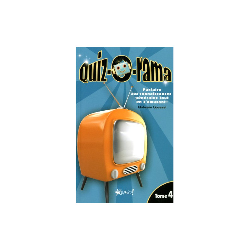Quiz-o-rama : Tome 4 Parfaire ses connaissances générales tout en...