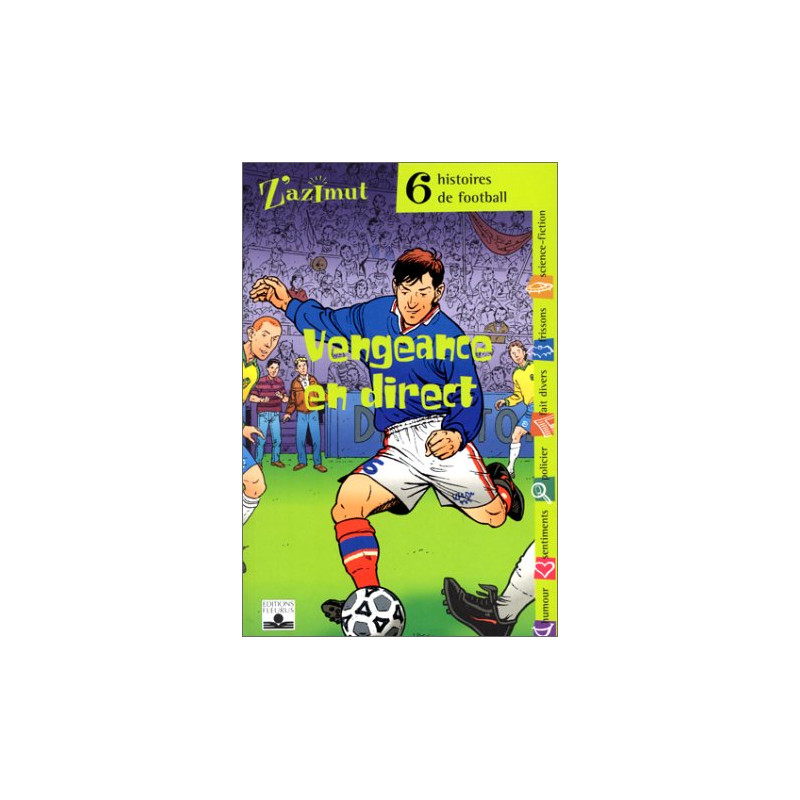 Vengeance en direct : Six histoires de football
