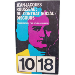 Jean-Jacques Rousseau : Du contrat social / Discours