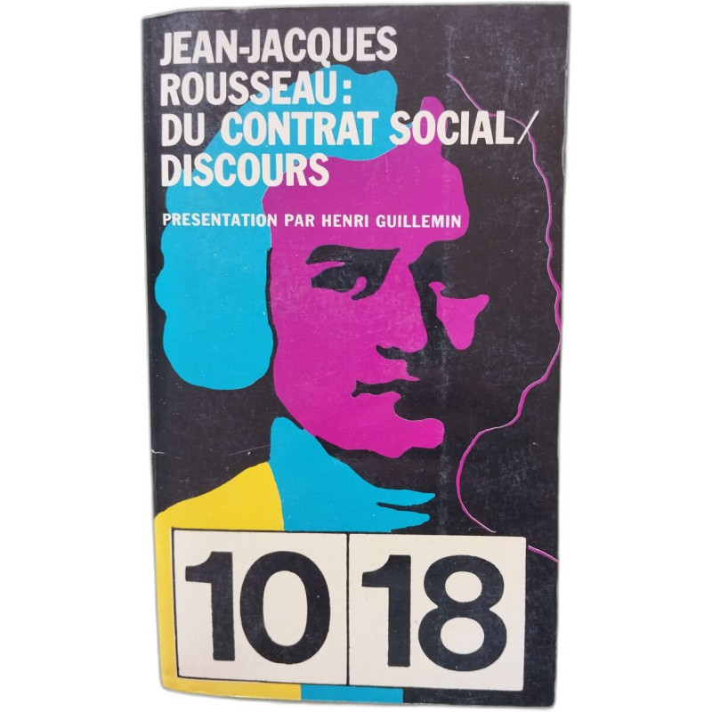 Jean-Jacques Rousseau : Du contrat social / Discours