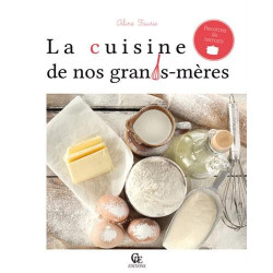 La cuisine de nos grands-mères : recettes de terroirs