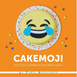 Cakemoji recettes gourmandes en forme d'émoji: Recettes gourmandes...