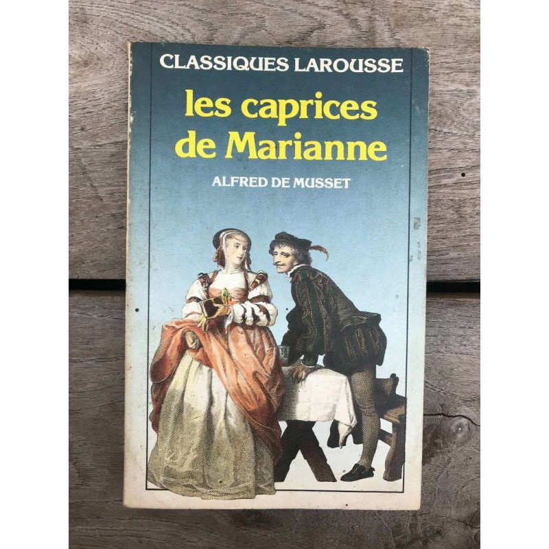 Alfred de musset Les caprices de Marianne larousse