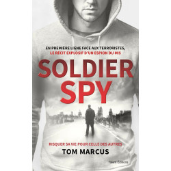 Soldier Spy: Le récit explosif d'un espion du MI5
