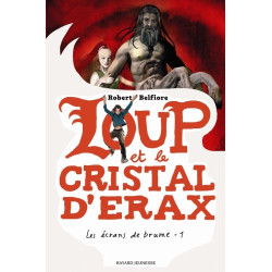 Les écrans de brume Tome 1 : Loup et le cristal d'Erax