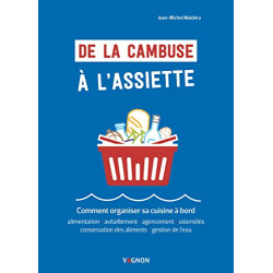 De la cambuse à l'assiette - Comment organiser sa cuisine à bord