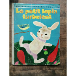 Le Petit lapin Turbulent éditions des deux Coqs d'or