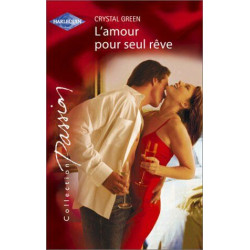 L'Amour pour seul rêve