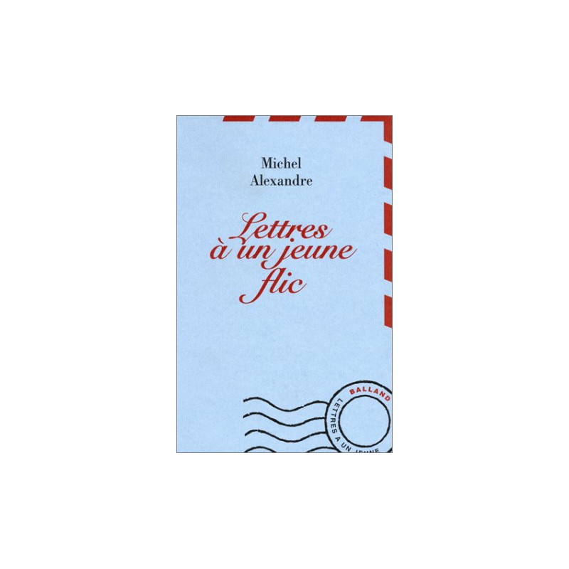 Lettres à un jeune flic