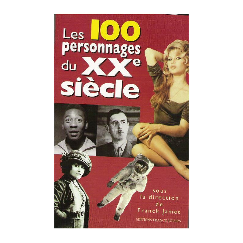 Les 100 personnages du xxe siècle