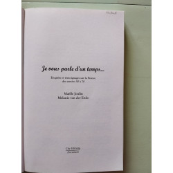 Je vous parle d'un temps: Enquête et témoignages sur la France des...