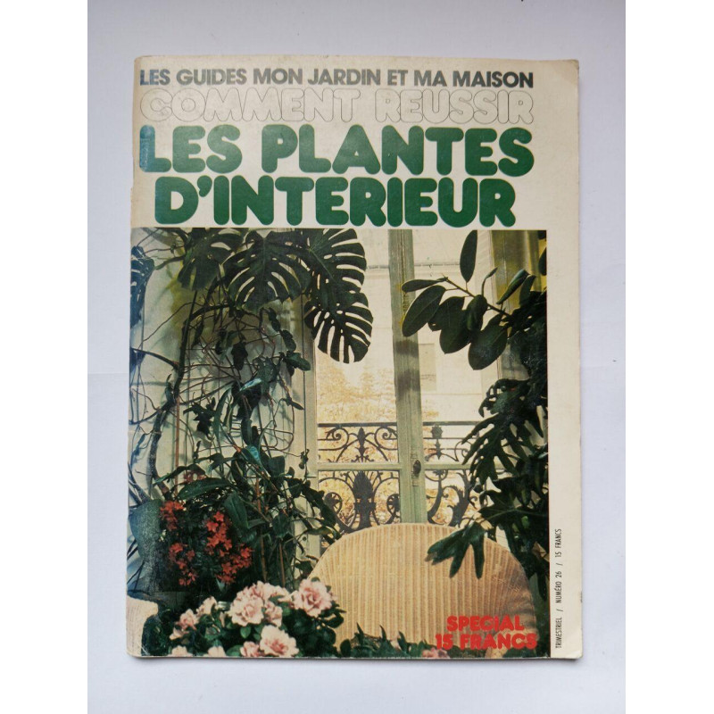 Les guides mon jardin et ma maison n°26 - Numéro spécial : Comment...