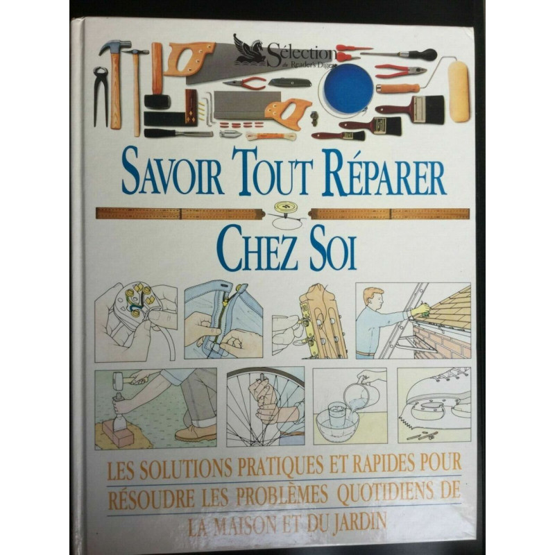 Chez soi Savoir Tout réparer Les soluyions pratiques sélection