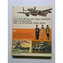 L'uniforme et les armes des soldats de la guerre 1939-1945