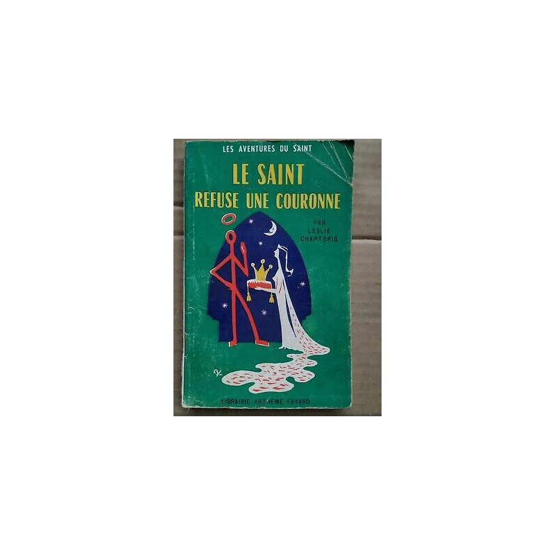 Le Saint refuse une couronne Librairie Arthème fayard