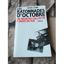 Les Ratonnades D'octobre - un meurtre collectif a Paris en 1961