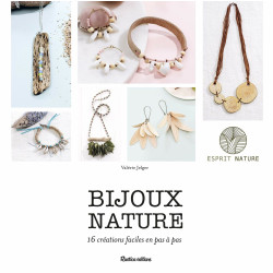 Bijoux nature: 16 créations faciles en pas à pas