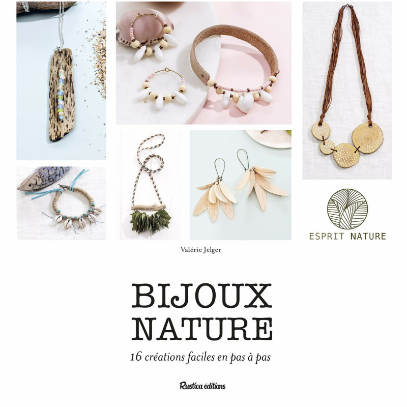 Bijoux nature: 16 créations faciles en pas à pas