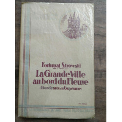 Fortunat Strowski La grande ville au bord du fleuve Renaissance du...