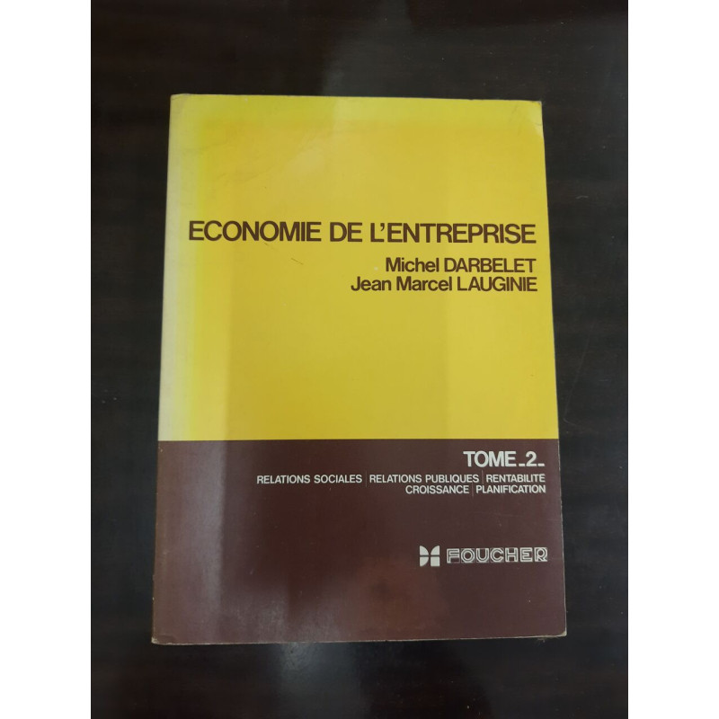 Economie de l'entreprise (Tome 2) - Relations sociales / relations... Economie de l'entreprise (Tome 2) - Relations sociales / relations...