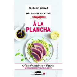 Mes petites recettes magiques à la plancha: 100 recettes...