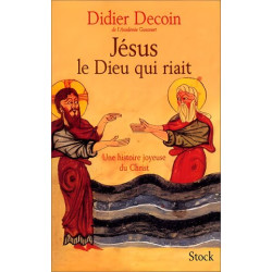Jésus le dieu qui riait. Une histoire joyeuse du Christ