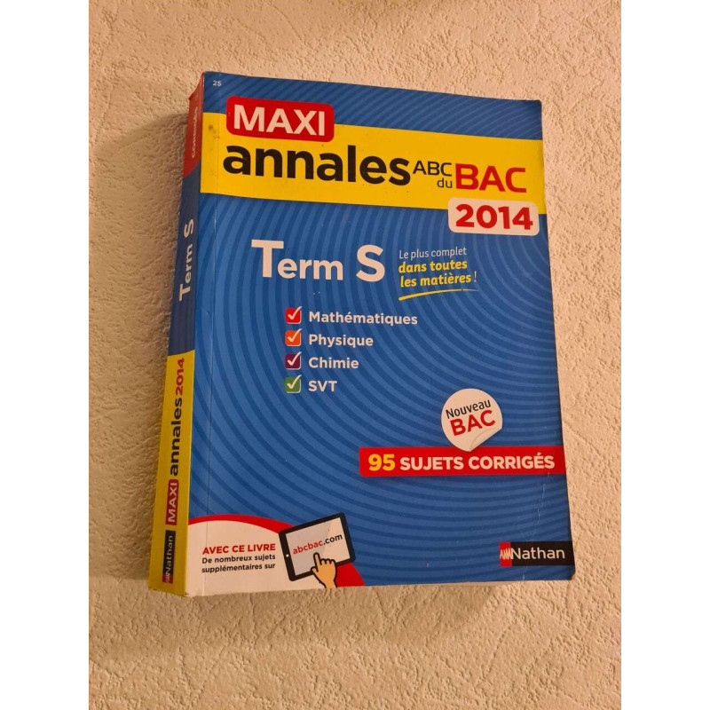 Maxi annales Term S: 95 sujets corrigés 2014