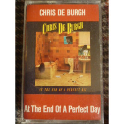 CHRIS DE BURGH At The End Of A Perfect Day Cassette Audio-K7 AM...